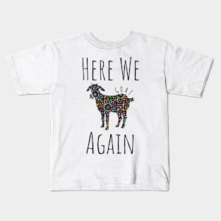 Here We Goat Again Kids T-Shirt